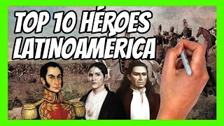 ✅ TOP 10: los MAYORES HÉROES de LATINOAMÉRICA | Bolívar, Bastidas y muchos otros