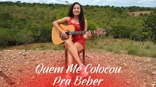 Quem Me Colocou Pra Beber - Os Barões da Pisadinha (Fernanda Lopes cover)