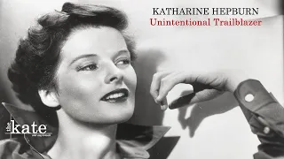 Katharine Hepburn: Unintentional Trailblazer - With Extra Scenes