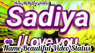 Sadiya I Love you Name so Beautiful New Video Status hard touching Name Video Status ❤️❤️❤️❤️❤️🥰 🥰🥰🥰