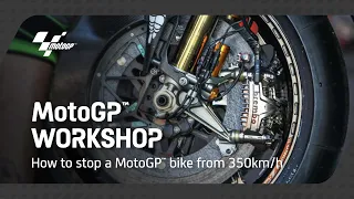 MotoGP™ Workshop | How to stop a Grand Prix bike from 350km/h