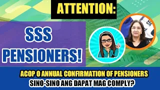 ATTENTION SSS PENSIONERS! ACOP OR ANNUAL COMPENSATION OF PENSIONERS SINO-SINO ANG DAPAT MAG COMPLY?