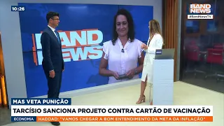 Tarcísio sanciona projeto contra cartão de vacinação | BandNews TV