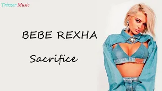 Bebe Rexha - SACRIFICE (Lyrics)