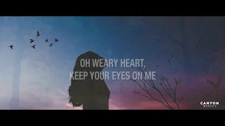 "Come Up Here" Lyric Video | Canyon Worship 2019