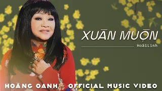 Hoàng Oanh - Xuân Muộn (Official Music Video)