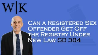 Can a Registered Sex Offender Get Off the Registry Under New Law SB 384