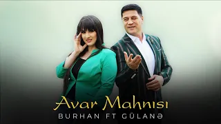 Burhan Rəşidov Ft Gülanə Hacıyeva - Avar Mahnısı