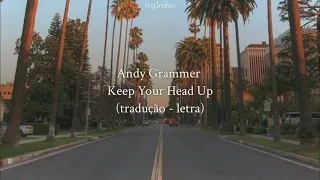 Keep Your Head Up - Andy Grammer (tradução)