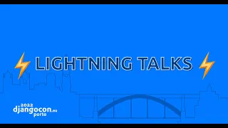 DjangoCon 2022 | Lightning Talks Day 3