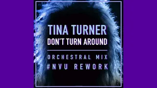 #NVU Rework | Tina Turner — Don't Turn Around (Orchestral Mix) [Audio]