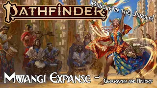 Pathfinder Lore - Geography and History of the Mwangi Expanse