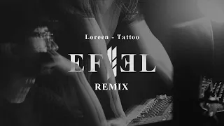 Loreen - Tattoo (EFIEL REMIX)