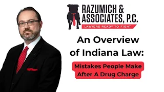 Five Mistakes People Make After An Indiana Drug Charge