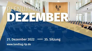 Landtag Rheinland-Pfalz - 35. Plenarsitzung, 18. WP - 21.12.2022