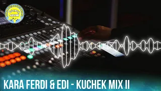 Kara Ferdi & Edi   Kuchek Mix 2 / Кара Ферди и Еди - Кучек Микс 2