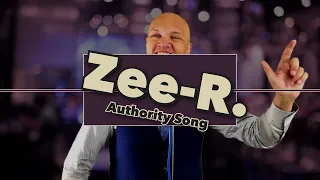 Zee-R. Authority Song