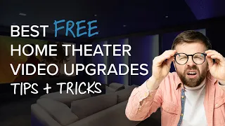 Best FREE Home Theater Video Upgrades & Optimizations | Tips & Tricks