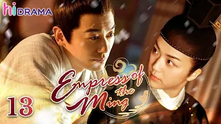 【Multi-sub】EP13 Empress of the Ming |Two Sisters Married the Emperor and became Enemies❤️‍🔥| HiDrama