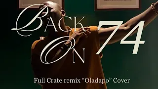 Oladapo - Back on 74 (Full Crate Remix) Cover