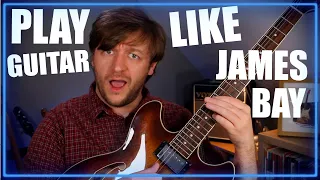 How to play guitar like James Bay