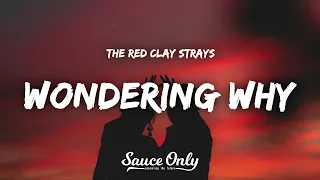 The Red Clay Strays - Wondering Why (Lyrics)