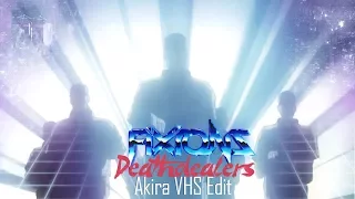 FIXIONS - Deathdealers [AKIRA VHS EDIT]