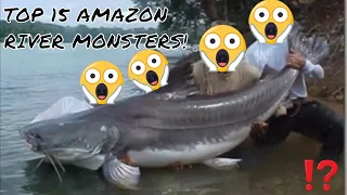 TOP 15 CRAZIEST AMAZON RIVER MONSTERS