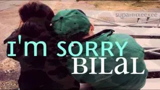 Bilal- I'm Sorry