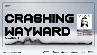 Crashing Wayward - Closer (Visualizer)