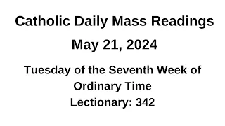 05/21/2024 II Catholic Daily Mass Readings II Tuesday of the Seventh Week of Ordinary Time