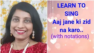 #21 | How to sing AAJ JANE KI ZID NA KARO | ENGLISH SUBTITLES | Raag Yaman Kalyan