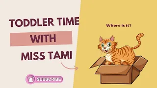 Toddler Time with Miss Tami - Where is it? | Toddler Learning Video