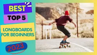 Best Longboards for Beginners