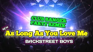 Backstreet Boys - As Long As You Love  Me _ ( Club Banger Party Remix ) KEYCZ MUSIC