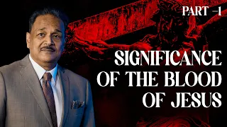 Significance of the Blood of Jesus | Part - 1 | Dr. Samuel Patta