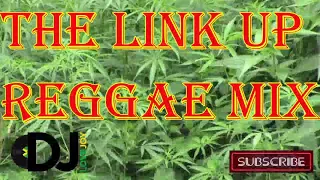 The Link Up Reggae Mix. Feat, Bob Marley, Garnett Silk, Beres Hammond, Marcia Griffiths, Sanchez