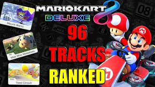 Ranking EVERY Mario Kart 8 Deluxe Track