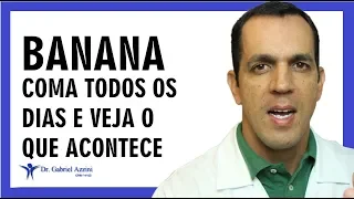 BANANA - COMA TODOS OS DIAS E VEJA O QUE ACONTECE COM SEU CORPO | Dr. Gabriel Azzini