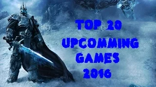 Top 20 Upcoming Games 2015 - 2016