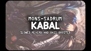 MONS - KABAL Ft Sadrum  [Slowed , Reverb and bass boosted ]