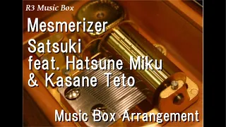 Mesmerizer/Satsuki feat. Hatsune Miku & Kasane Teto [Music Box]