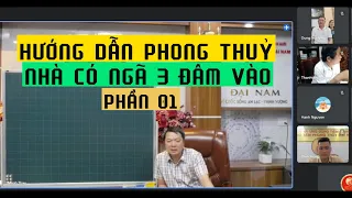 HƯỚNG DẪN PHONG THUỶ NHÀ CÓ NGÃ 3 ĐÂM VÀO NHÀ Phần 1