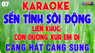 LK Karaoke Sến Tình Sôi Động 07 Tone Nam Nhạc Sống Càng Hát Càng Sung || Karaoke Đại Nghiệp