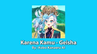 Karena kamu - Geisha Accoustic (Kobo Kanaeru Cover AI)
