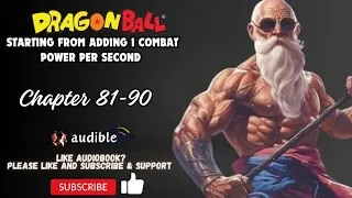 Chapter 81-90 : Dragon Ball: Starting from adding 1 combat power per second