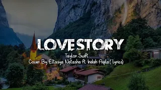 LOVE STORY - Taylor swift Cover By Eltasya Natasha ft. Indah Aqila (Lyrics Video)