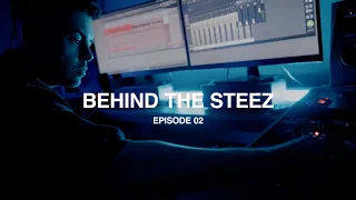 BEHIND THE STEEZ - Studio (Episode 02)