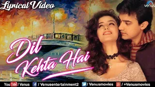 Dil Kehta Hai Chal Unse - LYRICAL VIDEO | Aamir Khan & Manisha Koirala | Akele Hum Akele Tum