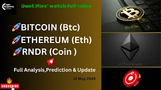 Bitcoin(Btc)/Ethereum (Eth) & RNDR Coin “ 11 May “ Update,Analysis & predictions !!!📈